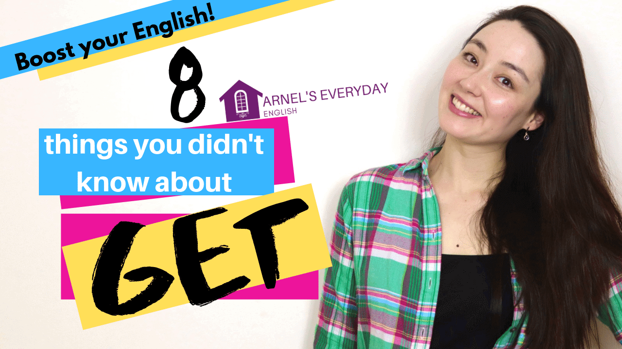 English Grammar | 8 things you didn't know about GET (an essential verb ...