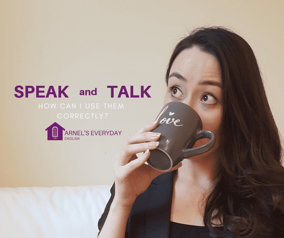 speak-and-talk-how-can-i-use-them-correctly-arnel-s-everyday-english